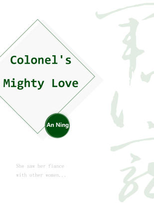 Colonel's Mighty Love
